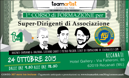 24 Ottobre 2015: Corso a RECANATI (Marche) per Super Dirigenti di Associazione di TeamArtist