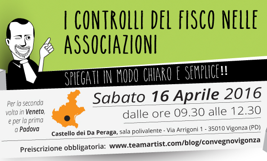 Il 16 Aprile 2016 a Vigonza (PD) convegno su “I Controlli del Fisco nei confronti delle Associazioni”