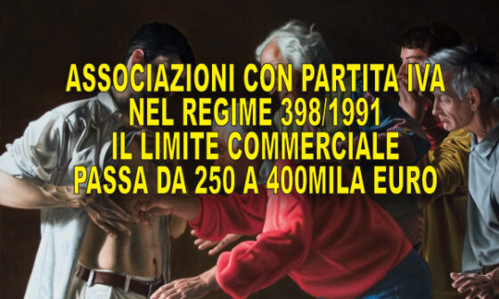 Portato a 400mila euro il tetto per le Associazioni con partita iva in regime 398/1991