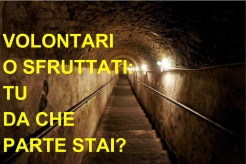 Volontari o sfruttati: tu da che parte stai?