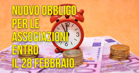 Un nuovo obbligo per tutte le Associazioni No Profit, entro il 28 febbraio