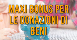 Maxi Bonus per le donazioni di beni agli ETS
