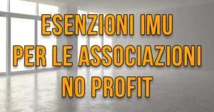 Esenzioni IMU per associazioni no profit e ETS