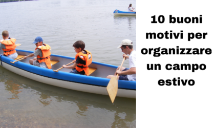 Organizzare un campo estivo: 10 opportunità per la tua associazione