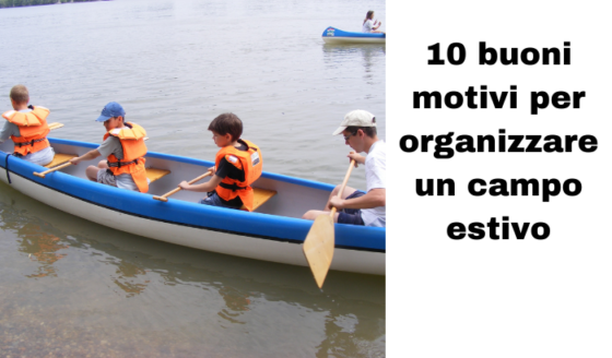 Organizzare un campo estivo: 10 opportunità per la tua associazione